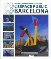 Renover transformer et utiliser l'espace public Barcelona