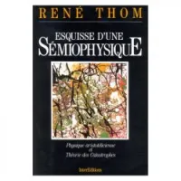 Esquisse d'une sémiophysique. Physique d'Aristote