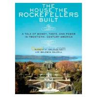 الجزائر-درارية-كتب-و-مجلات-the-house-rockefellers-built-a-tale-of-money-taste-and-power-in-twentieth-century-america
