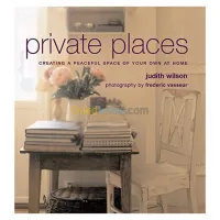 Private Places: Creating a Peaceful Space of Your Own at Home