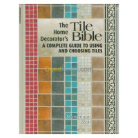 alger-draria-algerie-livres-magazines-the-home-decorator-s-tile-bible-a-complete-guide-to-using-and-choosing-tiles