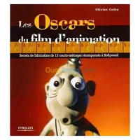 Les Oscars du film d'animation : Secrets de fabrication de 13 courts-métrages récompensés à Hollywood (Broché)