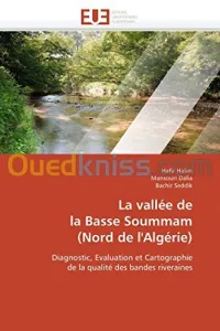 La vallée de la Basse Soummam (Nord de l'Algérie): Diagnostic, Evaluation et Cartographie de la qualité des bandes riveraines