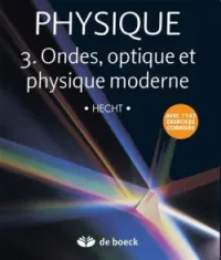 Physique 3 : Ondes, Optique et Physique Moderne