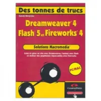 Dreamweaver 4 , fireworks 4 et flash 5 des tonnes de trucs