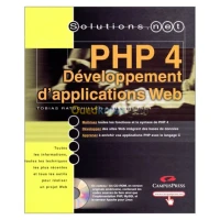 PHP 4 développement d'application web + cd-rom contenant les codes sources du livre ainsi que l'implémentation PHP, MySQL et le serveur Apache pour Linux