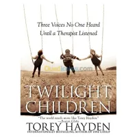 Twilight Children: Three Voices No One Heard Until a Therapist Listened