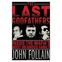 The Last Godfathers: Inside the Mafia's Most Infamous Family