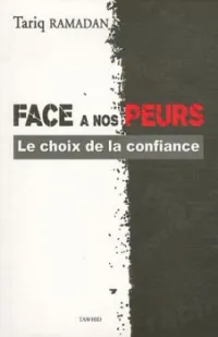 Face à nos peurs: le choix de la confiance