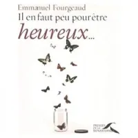 Il en faut peu pour être heureux