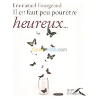 Il en faut peu pour être heureux