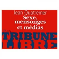 Sexe, mensonges et médias