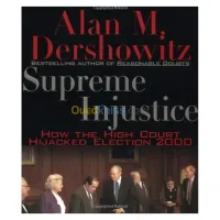 Supreme Injustice: How the High Court Hijacked Election 2000