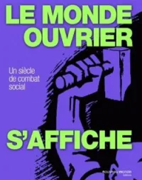 Le monde ouvrier s'affiche