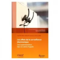 Les effets de la surveillance électronique Une expérimentation dans un centre d'appels Coll. Espaces numériques