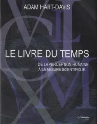 Le livre du temps : de la perception humaine à la mesure scientifique