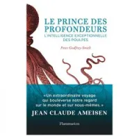 Le prince des profondeurs : l'intelligence exceptionnelle des poulpes