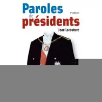 Paroles de présidents : Recueil de citations des présidents de la Républqiue française de Louis Napoléon Bonaparte à Nicolas Sarkozy