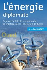 الجزائر-درارية-كتب-و-مجلات-l-énergie-diplomate-enjeux-et-effets-de-la-diplomatie-énergétique-fédération-russie