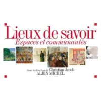 Lieux de savoir : Tome 1, Espaces et communautés