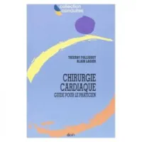 Chirurgie cardiaque: Guide pour le praticien