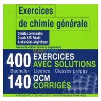 Exercices de chimie générale 400 exercices avec solutions 140 QCM corrigés