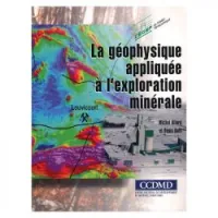 La géophysique appliquée à l'exploration minérale