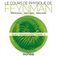 Le cours de physique de Feynman - Electromagnétisme 1