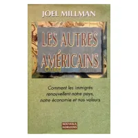 Les autres américains: comment les immigrés renouvellent notre pays, notre économie et nos valeurs