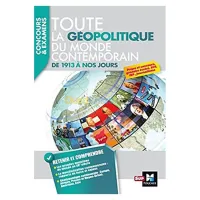 Toute la géopolitique du monde contemporain - De 1913 à nos jours: Concours & examens