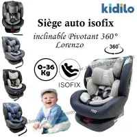 Siège auto isofix inclinable Pivotant 360 Lorenzo | kidilo