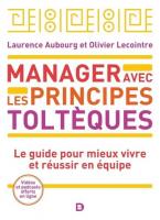 livres-magazines-manager-avec-les-principes-tolteques-le-guide-pour-mieux-vivre-et-reussir-en-equipe-grand-format-3e-edition-laurence-aubourg-olivier-lecointre-draria-alger-algerie