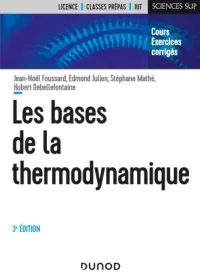 Les bases de la thermodynamique - 3e édition Cours et exercices corrigés