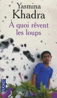 A quoi rêvent les loups - Poche Prix des libraires Yasmina Khadra