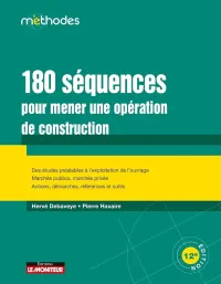180 séquences pour mener une opération de construction 