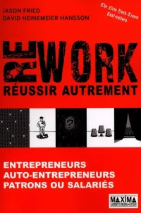 Rework. Réussir autrement