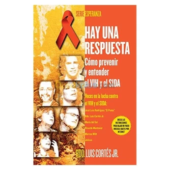 Hay Una Respuesta : Como Prevenir Y Entender El Vih Y El Sida