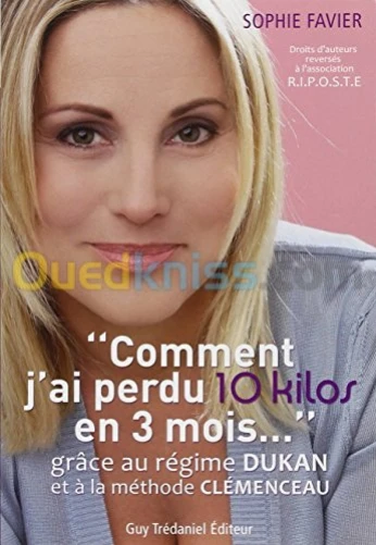 Comment j'ai perdu 10 kilos en 3 mois : Grâce au régime Dukan et à la méthode Clémenceau