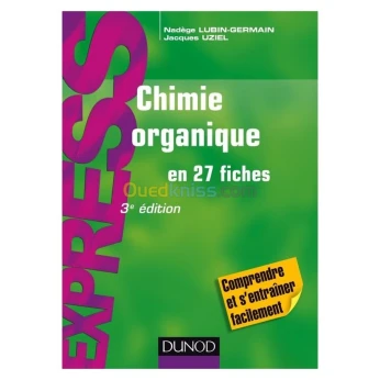 Chimie organique en 27 fiches 3e édition