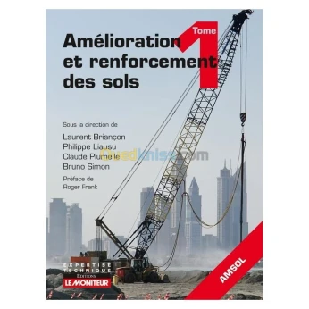 Amélioration et renforcement des sols - Tome 1