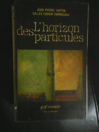 L'Horizon des particules - Complexité et élémentarité dans l'univers quantique