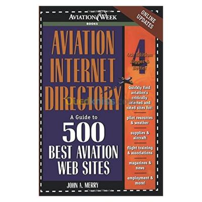 Aviation Internet Directory: A Guide to the 500 Best Web Sites
