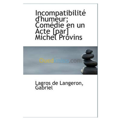 Incompatibilite D'Humeur; Comedie En Un Acte [Par] Michel Provins