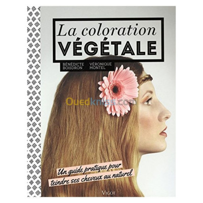 الجزائر-درارية-كتب-و-مجلات-la-coloration-végétale-un-guide-pratique-pour-teindre-ses-cheveux-au-naturel