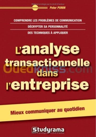 alger-draria-algerie-livres-magazines-l-analyse-transactionnelle-dans-entreprise-comprendre-les-problèmes-de-communication-décrypter-sa-personnalité-des-techniques-à-appliquer