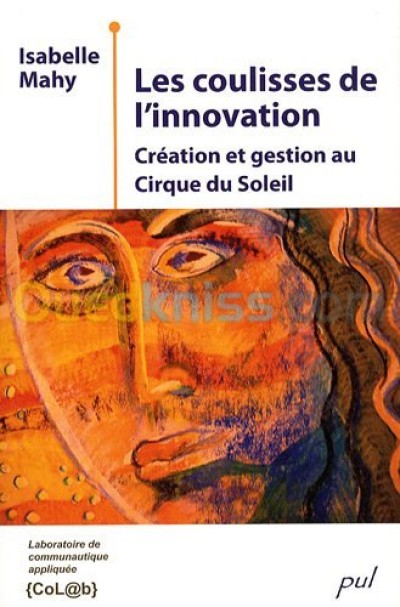الجزائر-درارية-كتب-و-مجلات-les-coulisses-de-l-innovation-création-et-gestion-au-cirque-du-soleil