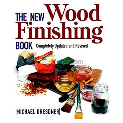 The New Wood Finishing Book (Completely Updated and Revised)