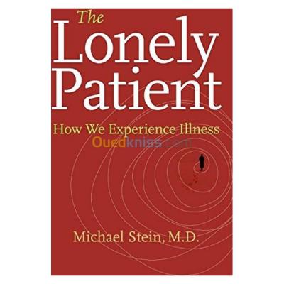 The Lonely Patient: How We Experience Illness
