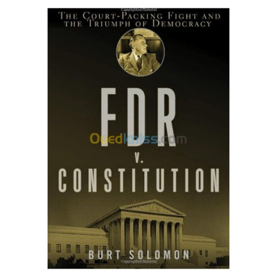 FDR V. Constitution: The Court-Packing Fight and the Triumph of Democracy