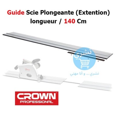 Règle Rail Scie Plongeante / Fraiseuse crown caxs-ba140